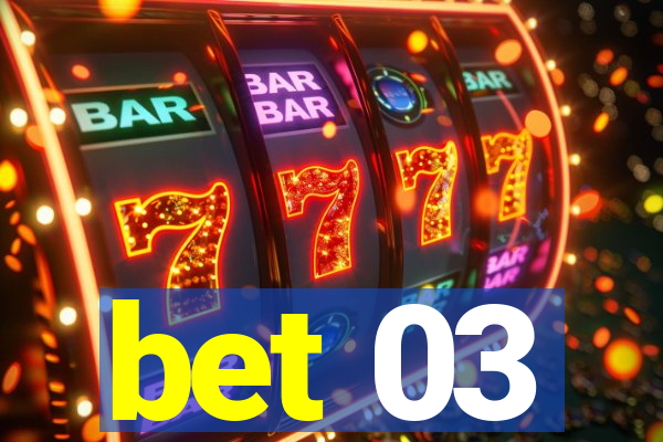 bet 03